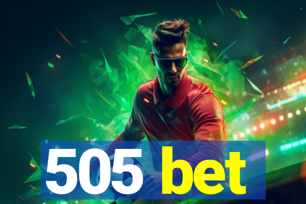 505 bet